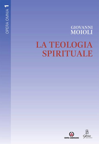 La teologia spirituale - Giovanni Moioli - copertina