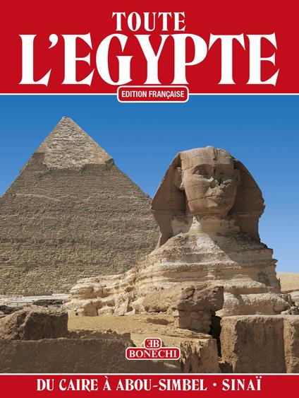 Toute l'Egypte. Du Caire à Abou Simbel et le Sinaï - Abbas Chalaby - copertina