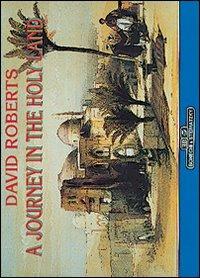 Viaggio in Terra Santa: David Roberts. Ediz. inglese - David Roberts - copertina