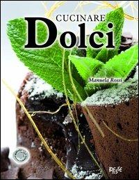 Cucinare dolci - Manuela Rossi - copertina