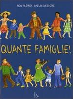 Quante famiglie! Ediz. illustrata