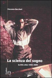 La scienza del sogno. Scritti critici 1992-2009 - Vincenzo Buccheri - copertina