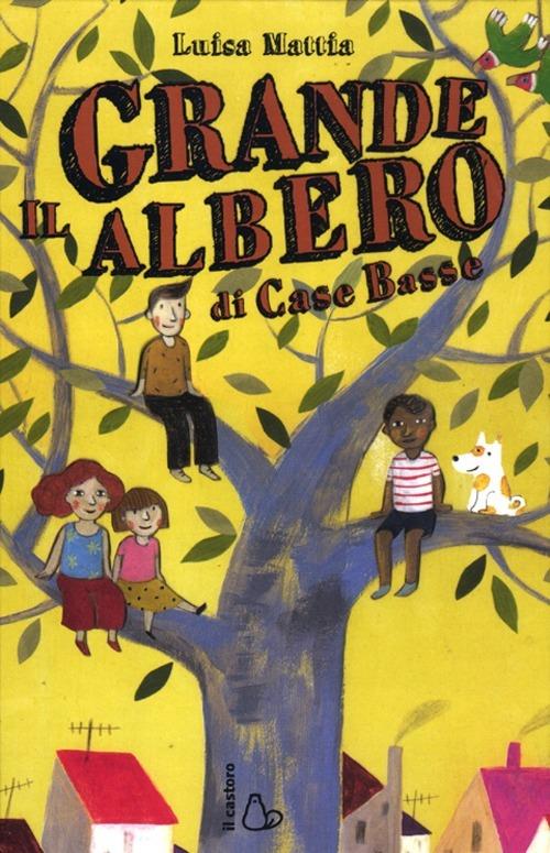 Il grande albero di Case Basse - Luisa Mattia - copertina