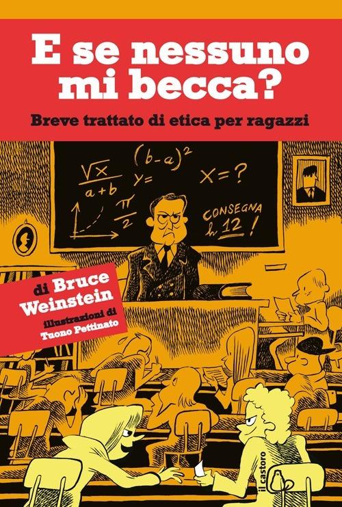 E se nessuno mi becca? Breve trattato di etica per ragazzi - Bruce Weinstein - copertina