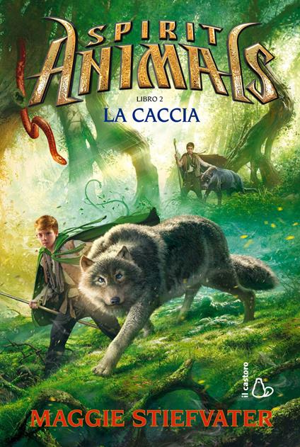 La caccia. Spirit animals. Vol. 2 - Maggie Stiefvater - copertina