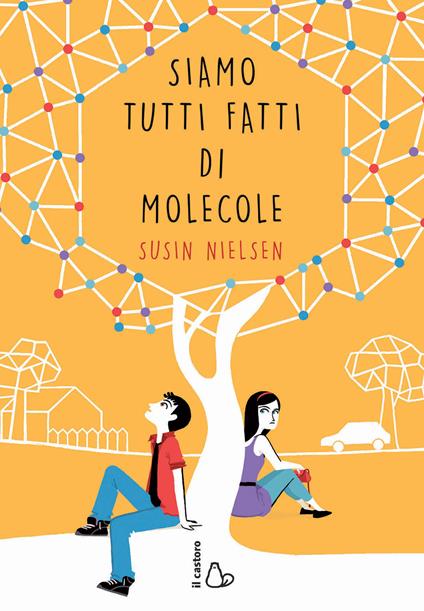 Siamo tutti fatti di molecole - Susin Nielsen,Claudia Valentini - ebook