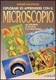 Esplorare ed apprendere con il microscopio.