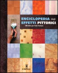 Enciclopedia degli effetti pittorici. 100 idee per finte finiture - Kerry Skinner - copertina