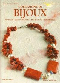 Collezioni di bijoux. Realizzati con Swarovski, pietre dure e madreperla - Debora Tosin - copertina