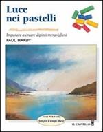 Luce nei pastelli. Ediz. illustrata