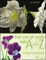 Fiori con gli acrilici dalla A alla Z