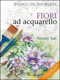 Fiori ad acquarello. Ediz. illustrata - Wendy Tait - copertina