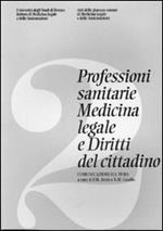 Professioni sanitarie. Medicina legale e diritti del cittadino. Comunicazioni sul tema