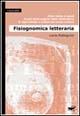 Fisiognomica letteraria. Dalla testa ai piedi, le più belle pagine della letteratura di ogni tempo e paese sul corpo umano