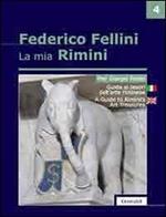 La mia Rimini. Ediz. italiana e inglese. Vol. 4: Guida ai tesori dell'arte riminese.