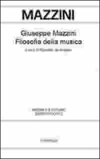 Filosofia della musica. Forme musicali, progetto politico e riscatto sociale nell'ideale rivoluzionario - Giuseppe Mazzini - copertina