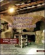 I protagonisti dei distretti turistici integrati. Agriturismo, enoturismo, aziende agroartigianali, settore industriale, servizi