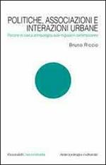 Politiche, associazioni e interazioni urbane. Percorsi di ricerca antropologica sulle migrazioni contemporanee