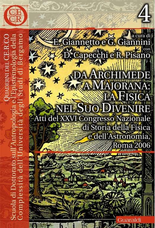 Da Archimede a Majorana: la fisica nel suo divenire. Atti del 26° Convegno nazionale di storia della fisica e dell'astronomia (Roma, 15-17 giugno 2006) - Enrico Giannetto,Giulia Giannini - ebook