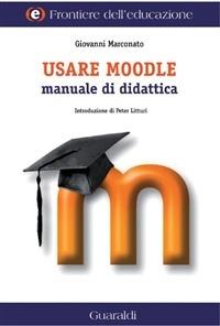 Usare Moodle. Manuale di didattica - Giovanni Marconato - copertina