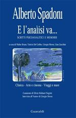 E l'analisi va... Scritti psicoanalitici e memorie