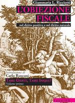 L' obiezione fiscale. Nel diritto positivo e nel diritto naturale