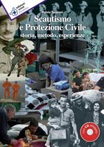 Scautismo e protezione civile. Storia, metodo, esperienze. Con CD