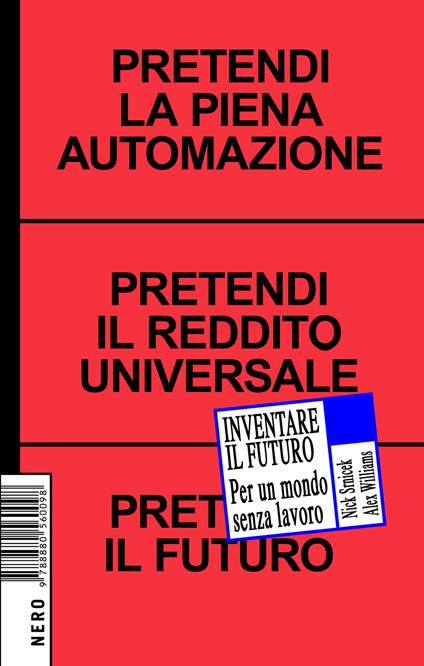 Inventare il futuro. Per un mondo senza lavoro - Nick Srnicek,Alex Williams - copertina