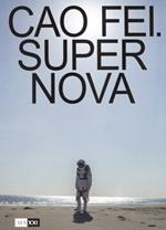 Cao Fei. Supernova. Ediz. italiana e inglese