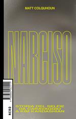 Narciso. Storia del selfie da Caravaggio a Kim Kardashian