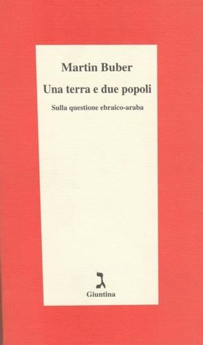 Una terra e due popoli. Sulla questione ebraico-araba - Martin Buber - copertina