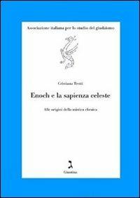 Enoch e la sapienza celeste. Alle origini della mistica ebraica - Cristiana Tretti - copertina