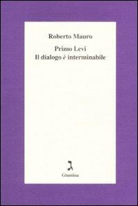 Primo Levi. Il dialogo è interminabile - Roberto Mauro - copertina