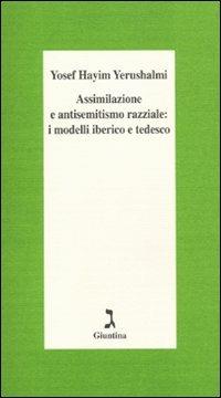 Assimilazione e antisemitismo razziale: i modelli iberico e tedesco - Yosef Hayim Yerushalmi,R. Volponi - ebook