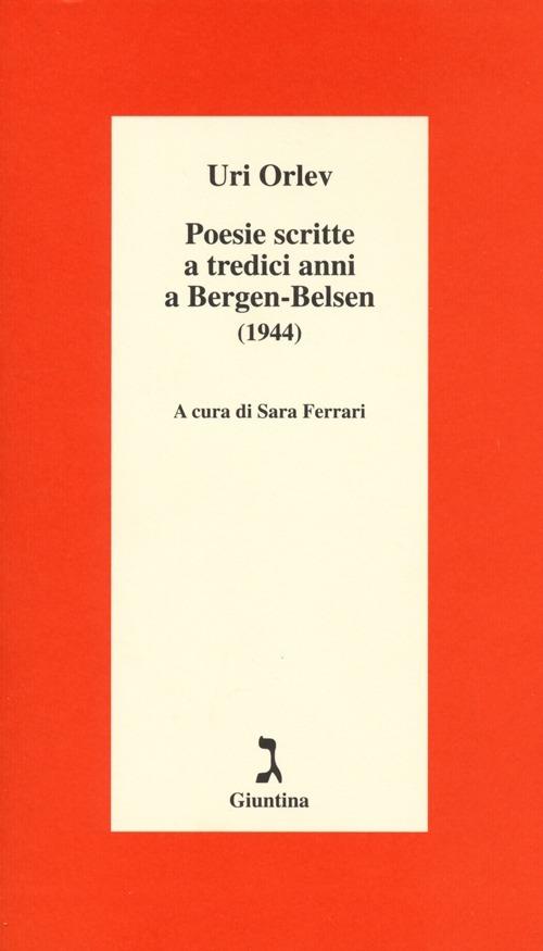 Poesie scritte a tredici anni a Bergen-Belsen (1944). Testo ebraico a fronte - Uri Orlev - copertina