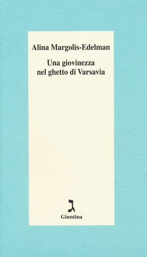 Una giovinezza nel ghetto di Varsavia - Alina Margolis-Edelman - copertina