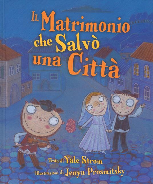 Il matrimonio che salvò una città - Yale Strom - copertina