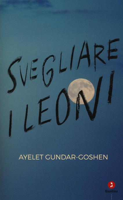 Svegliare i leoni - Ayelet Gundar-Goshen - copertina