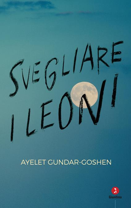 Svegliare i leoni - Ayelet Gundar-Goshen,Ofra Bannet,Raffaella Scardi - ebook