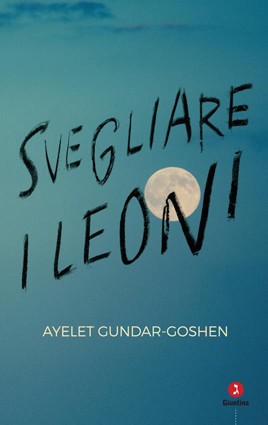 Svegliare i leoni - Ayelet Gundar-Goshen,Ofra Bannet,Raffaella Scardi - ebook