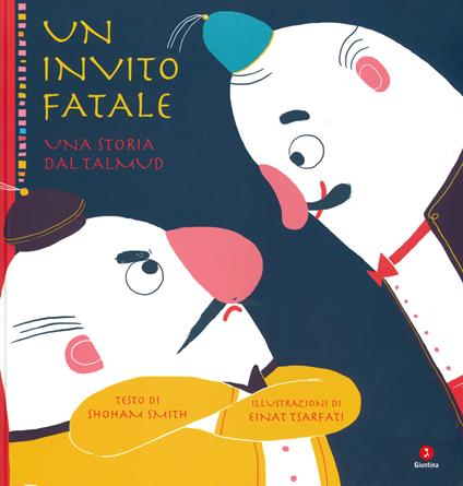 Un invito fatale. Una storia dal Talmud. Ediz. a colori - Shoham Smith - copertina