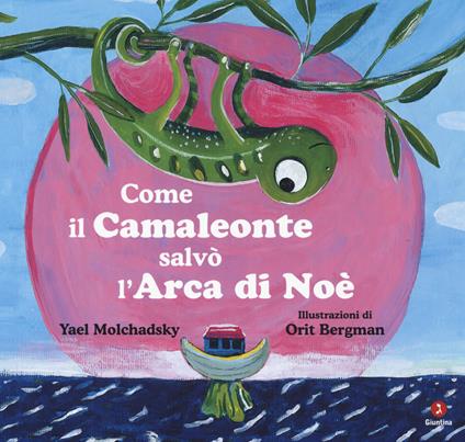 Come il camaleonte salvò l'arca di Noè. Ediz. a colori - Yael Molchadsky - copertina