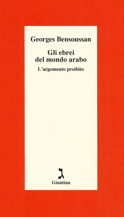 Gli ebrei del mondo arabo. L'argomento proibito - Georges Bensoussan - copertina