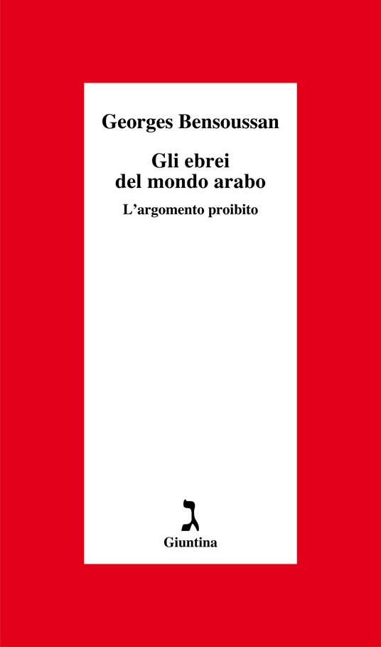 Gli ebrei del mondo arabo. L'argomento proibito - Georges Bensoussan,Vanna Lucattini Vogelmann - ebook