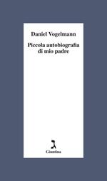 Piccola autobiografia di mio padre