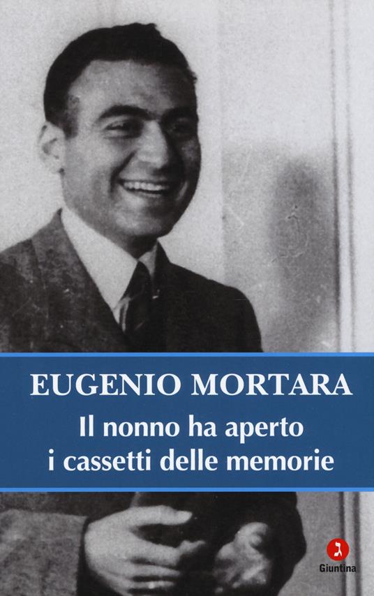 Il nonno ha aperto i cassetti delle memorie - Eugenio Mortara - copertina