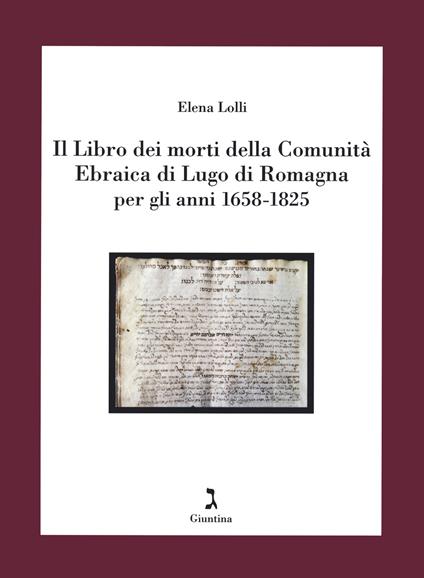 Il Libro dei morti della Comunità Ebraica di Lugo di Romagna per gli anni 1658-1825 - Elena Lolli - copertina