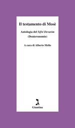 Il testamento di Mosè. Antologia del «Sifrè Devarim» (Deuteronomio)