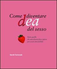 Come diventare dea del sesso - Sarah Tomczak - copertina