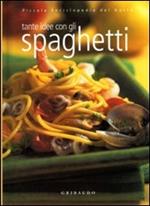 Tante idee con gli spaghetti. Ediz. illustrata